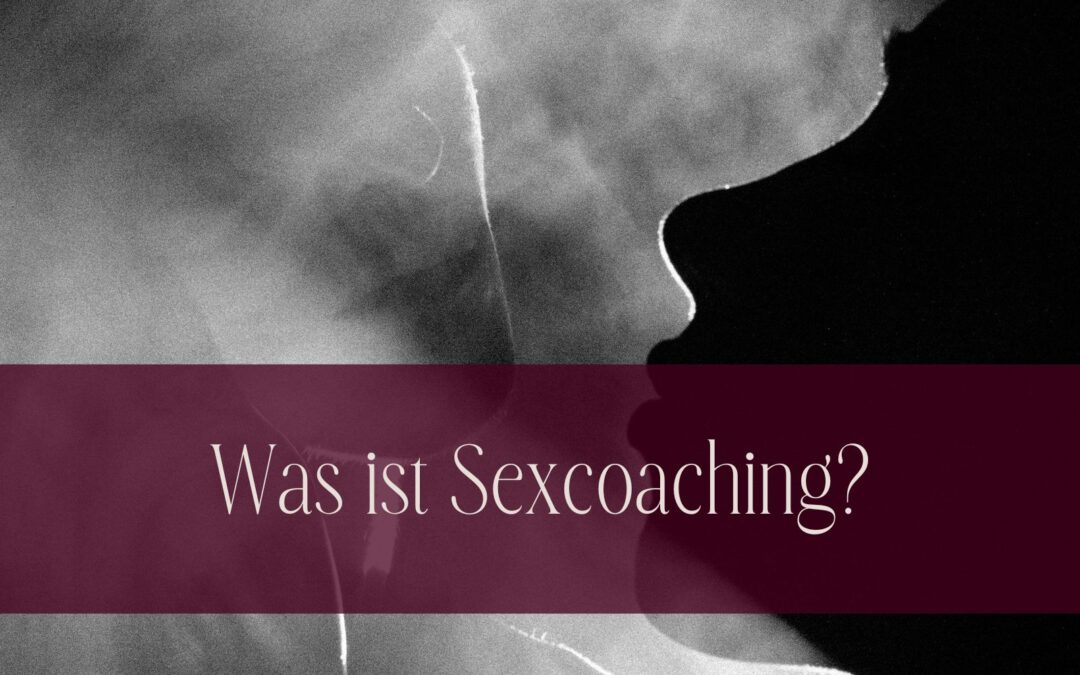 Was ist Sexcoaching?