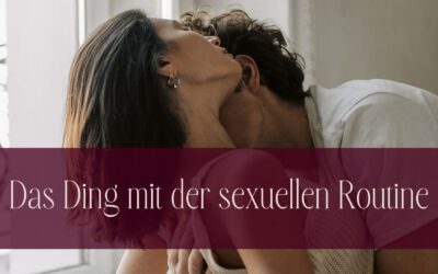 Das Ding mit der sexuellen Routine