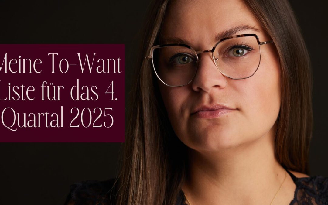 Meine To-Want-Liste für das 4. Quartal 2025